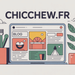 Illustration organisation blog chicchew.fr